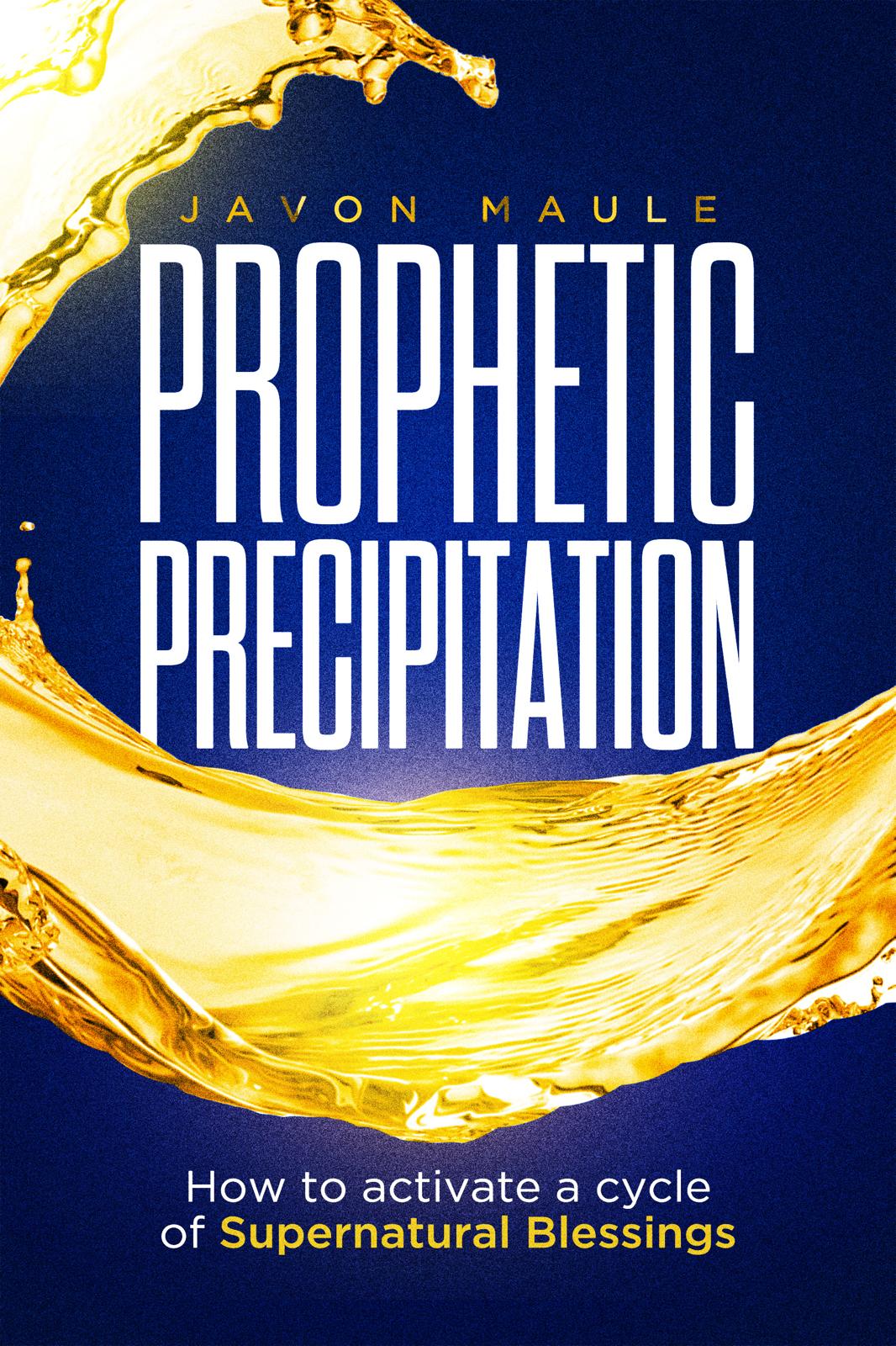 Prophetic Precipitation